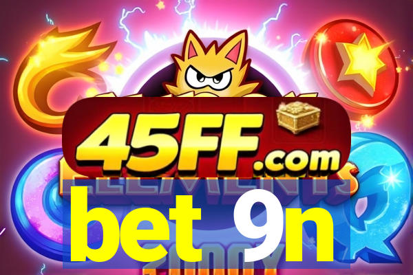 bet 9n